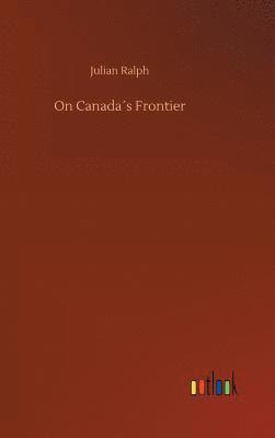 bokomslag On Canadas Frontier