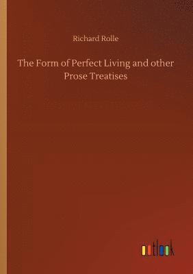 Richard Rolle - Form of Perfect Living and other Prose Treatises, Häftad