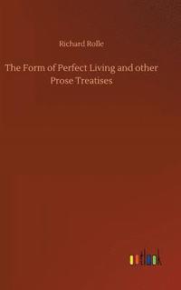 bokomslag The Form of Perfect Living and other Prose Treatises