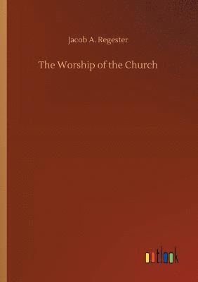 bokomslag The Worship of the Church