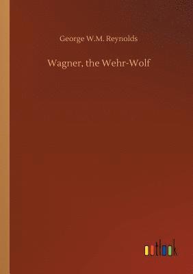 bokomslag Wagner, the Wehr-Wolf