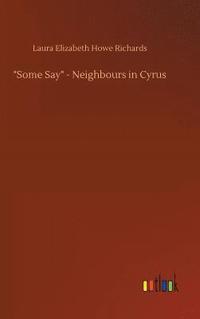bokomslag &quot;Some Say&quot; - Neighbours in Cyrus