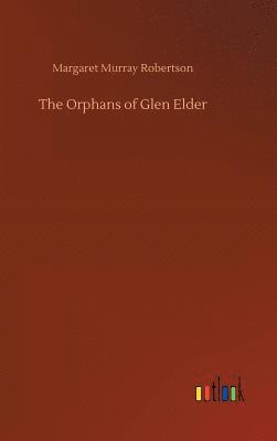 bokomslag The Orphans of Glen Elder