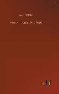 bokomslag Miss Ashton¿s New Pupil