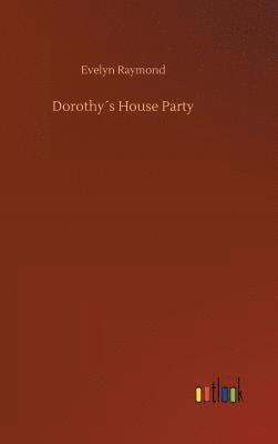 Dorothy´s House Party