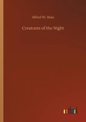 Alfred W Rees, Alfred W. Rees - Creatures of the Night, Häftad