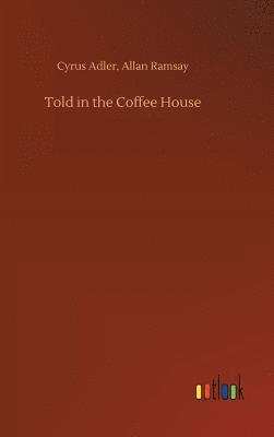 Told in the Coffee House 1