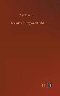 bokomslag Threads of Grey and Gold