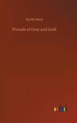 bokomslag Threads of Grey and Gold