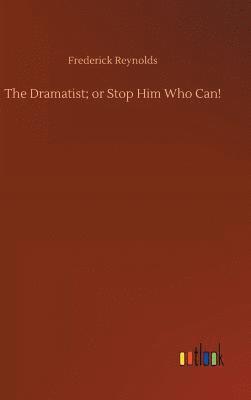 Frederick Reynolds - Dramatist; or Stop Him Who Can!, Inbunden