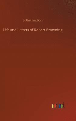 Life and Letters of Robert Browning 1