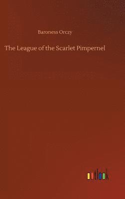 Baroness Orczy - League of the Scarlet Pimpernel, Inbunden