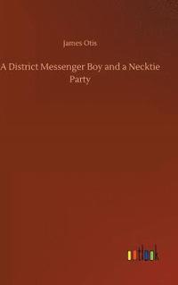 bokomslag A District Messenger Boy and a Necktie Party