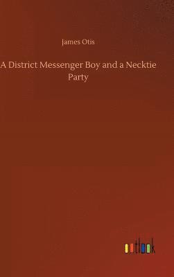 bokomslag A District Messenger Boy and a Necktie Party