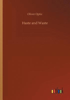 Haste and Waste 1