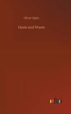 Haste and Waste 1