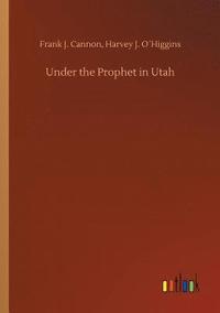 bokomslag Under the Prophet in Utah