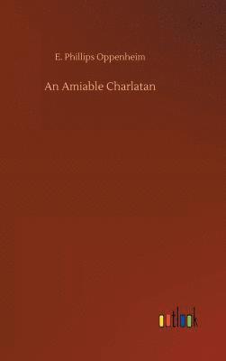 E Phillips Oppenheim, E. Phillips Oppenheim - Amiable Charlatan, Inbunden