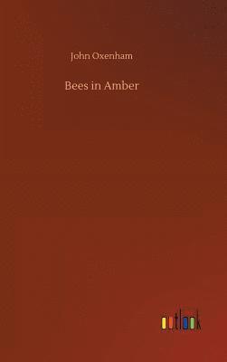 John Oxenham - Bees in Amber, Inbunden