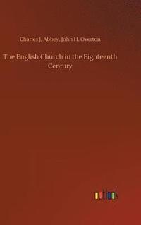 bokomslag The English Church in the Eighteenth Century