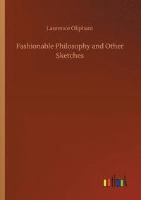 bokomslag Fashionable Philosophy and Other Sketches