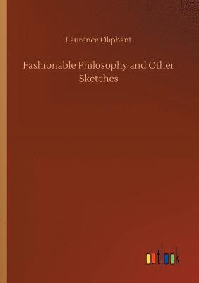 Fashionable Philosophy and Other Sketches 1