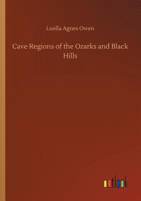 Cave Regions of the Ozarks and Black Hills 1