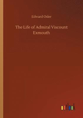 bokomslag The Life of Admiral Viscount Exmouth