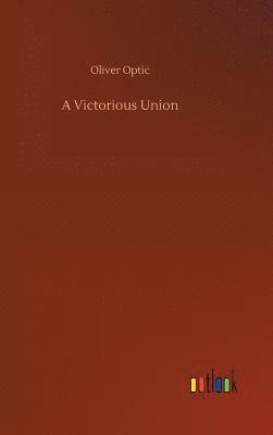 bokomslag A Victorious Union
