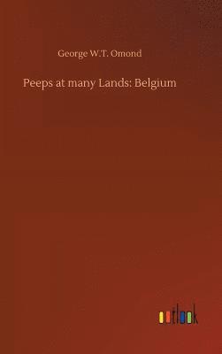George W T Omond, George W. T. Omond, George W.T. Omond - Peeps at many Lands, Inbunden