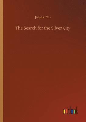 The Search for the Silver City 1