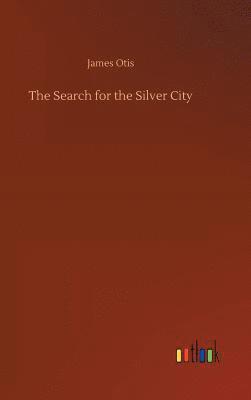 bokomslag The Search for the Silver City