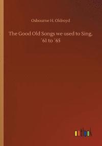 bokomslag The Good Old Songs we used to Sing, 61 to 65