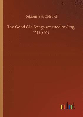 bokomslag The Good Old Songs we used to Sing, 61 to 65