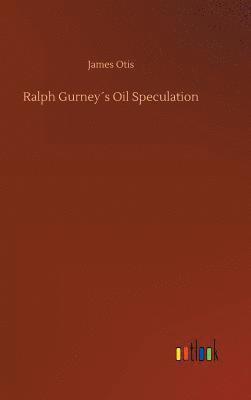 bokomslag Ralph Gurneys Oil Speculation