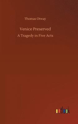 Venice Preserved 1