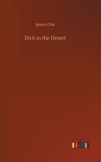 bokomslag Dick in the Desert