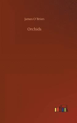 James O´brien, James O´Brien - Orchids, Inbunden