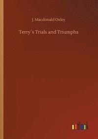 bokomslag Terrys Trials and Triumphs