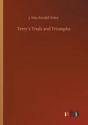 Terrys Trials and Triumphs 1