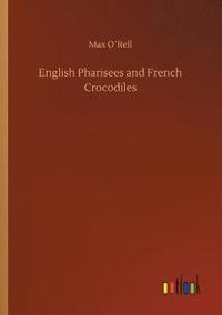 bokomslag English Pharisees and French Crocodiles