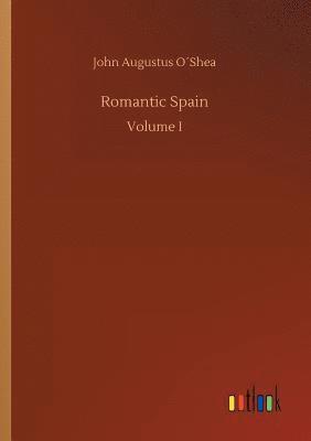 John Augustus O´shea, John Augustus O´Shea - Romantic Spain, Häftad