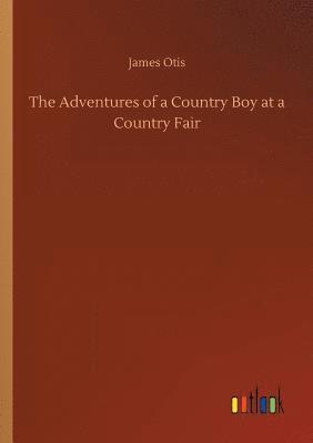 The Adventures of a Country Boy at a Country Fair 1