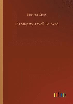 His Majestys Well-Beloved 1