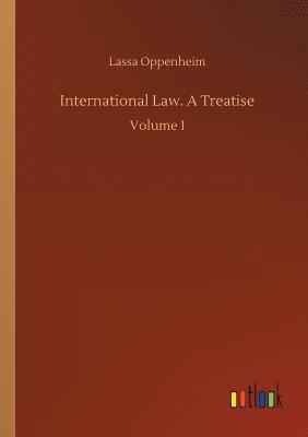 Lassa Oppenheim - International Law. A Treatise, Häftad