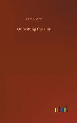 Pat O´brien, Pat O´Brien - Outwitting the Hun, Inbunden