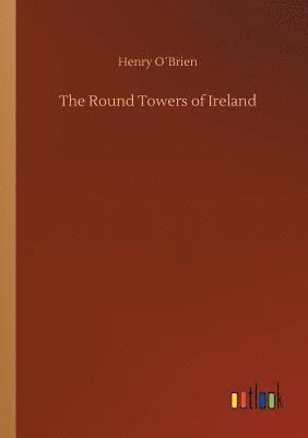 The Round Towers of Ireland 1