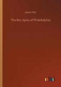 bokomslag Boy Spies of Philadelphia