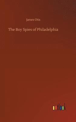 Boy Spies of Philadelphia 1