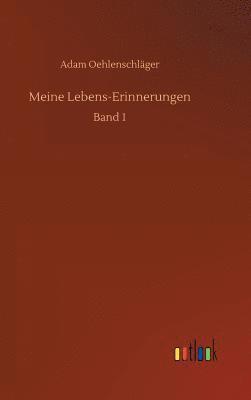 Adam Oehlenschläger - Meine Lebens-Erinnerungen, Inbunden